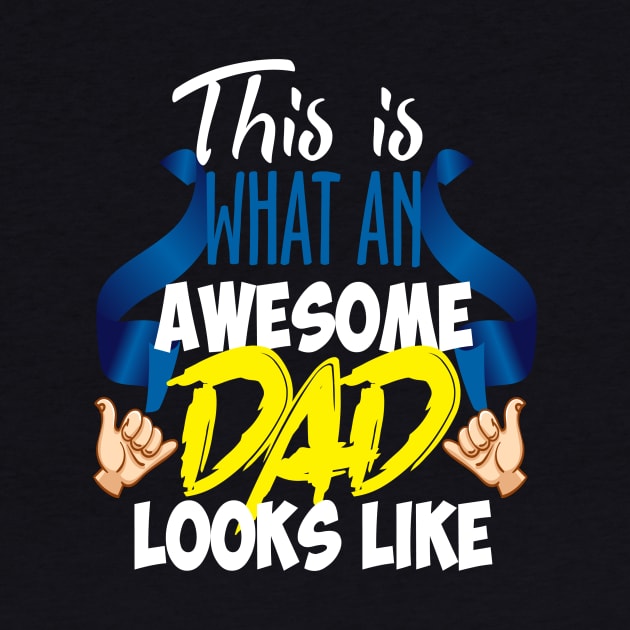 This is What a Really Awesome Dad Looks Like Shirt by Diannas